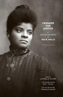 Crusade for Justice: The Autobiography of Ida B. Wells, Second Edition Second Edition