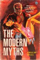 Modern Myths: Adventures in the Machinery of the Popular Imagination