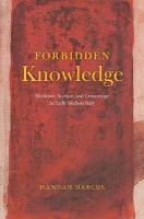 Forbidden Knowledge  Medicine, Science, and Censorship in Early Modern Italy