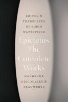 Complete Works: Handbook, Discourses, and Fragments