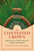 Contested Crown: Repatriation Politics between Europe and Mexico