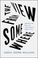 View from Somewhere: Undoing the Myth of Journalistic Objectivity