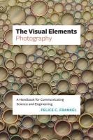 Visual ElementsPhotography: A Handbook for Communicating Science and Engineering