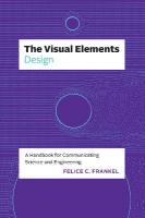 Visual ElementsDesign: A Handbook for Communicating Science and Engineering