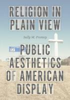 Religion in Plain View: Public Aesthetics of American Display