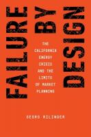 Failure by Design: The California Energy Crisis and the Limits of Market Planning