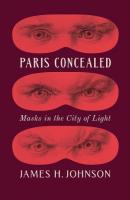 Paris Concealed: Masks in the City of Light