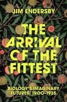 Arrival of the Fittest: Biology's Imaginary Futures, 19001935