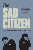 Sad Citizen: How Politics Is Depressing and Why It Matters