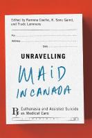 Unravelling MAiD in Canada: Euthanasia and Assisted Suicide as Medical Care