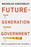 Future-Generation Government: How to Legislate for the Long Term