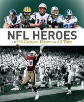 NFL Heroes: The 100 Greatest Players of All Time Updated Second Edition in Paperback