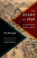 Diary of 1636: The Second Manchu Invasion of Korea