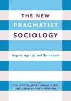 New Pragmatist Sociology: Inquiry, Agency, and Democracy