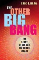 Other Big Bang: The Story of Sex and Its Human Legacy
