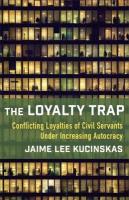 Loyalty Trap: Conflicting Loyalties of Civil Servants Under Increasing Autocracy