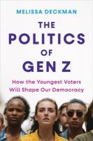 Politics of Gen Z: How the Youngest Voters Will Shape Our Democracy