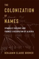 Colonization of Names: Symbolic Violence and Frances Occupation of Algeria