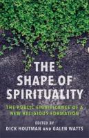Shape of Spirituality: The Public Significance of a New Religious Formation