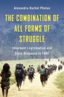 Combination of All Forms of Struggle: Insurgent Legitimation and State Response to FARC