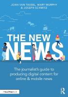 New News: The Journalists Guide to Producing Digital Content for Online & Mobile News