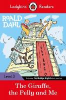 Ladybird Readers Level 3 - Roald Dahl - The Giraffe, the Pelly and Me (ELT  Graded Reader)