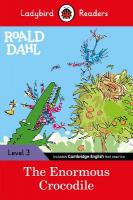 Ladybird Readers Level 3 - Roald Dahl - The Enormous Crocodile (ELT Graded  Reader)