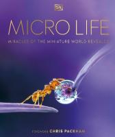 Micro Life: Miracles of the Miniature World Revealed