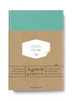 Dad, Tell Me: A Give & Get Back Book