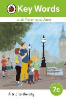 Key Words with Peter and Jane Level 7c  A Trip to the City