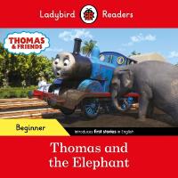 Ladybird Readers Beginner Level - Thomas the Tank Engine - Thomas and the  Elephant (ELT Graded Reader)