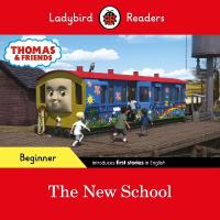 Ladybird Readers Beginner Level - Thomas the Tank Engine - The New School  (ELT Graded Reader)