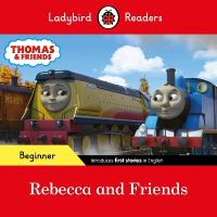 Ladybird Readers Beginner Level - Thomas the Tank Engine - Rebecca and  Friends (ELT Graded Reader)