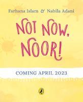 Not Now, Noor!