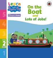 Learn with Peppa Phonics Level 2 Book 1  On the Boat and Lots of Jobs!  (Phonics Reader)