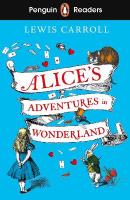 Penguin Readers Level 2: Alice's Adventures in Wonderland (ELT Graded Reader): Abridged Edition Abridged edition