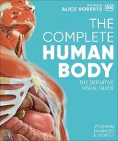 Complete Human Body: The Definitive Visual Guide 3rd edition