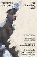 Trembling Hand: Reflections of a Black Woman in the Romantic Archive