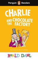Penguin Readers Level 3: Roald Dahl Charlie and the Chocolate Factory (ELT  Graded Reader): Abridged Edition Abridged edition