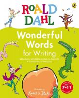 Roald Dahl Wonderful Words for Writing: Whoppsy-whiffling words to become a vocabulary champion