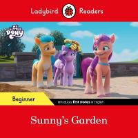 Ladybird Readers Beginner Level  My Little Pony  Sunny's Garden (ELT  Graded Reader)