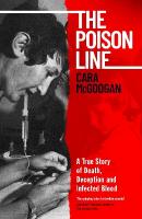 Poison Line: A True Story of Death, Deception and Infected Blood