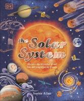 Solar System: Discover the Mysteries of Our Sun and Neighbouring Planets