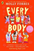 Every Body: Celebrate, respect and accept ALL bodies  especially your own
