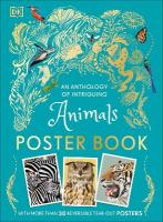 Anthology of Intriguing Animals Poster Book: With More Than 30 Reversible Tear-Out Posters