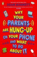 Why Your Parents Are Hung-Up on Your Phone and What To Do About It