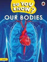 Do You Know? Level 1  Our Bodies