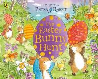 Peter Rabbit: The Easter Bunny Hunt: A Lift-the-Flap Storybook