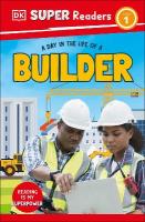 DK Super Readers Level 1 A Day in the Life of a Builder