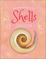 Anthology of Shells: A Collection of Fascinating Shells from Around the World